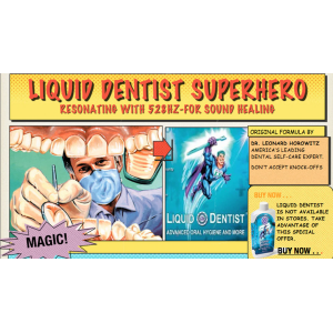 Liquid Dentist, invented by Dr. Leonard Horowitz